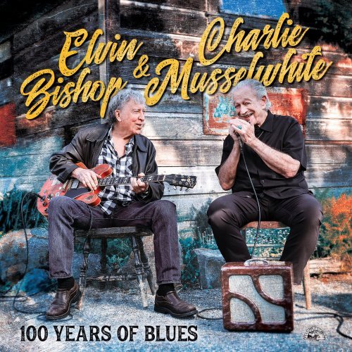 Elvin Bishop Charlie Musselwhite – 100 Years Of Blues (2020)