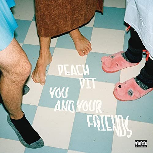 Peach Pit – You and Your Friends (Deluxe) (2020)