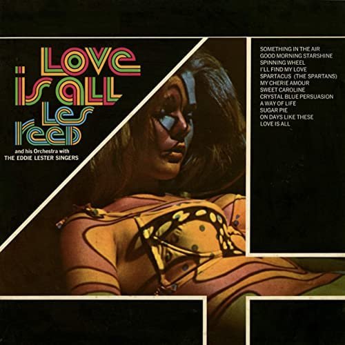 Les Reed & His Orchestra & The Eddie Lester Singers – Love Is All (1969/2020)