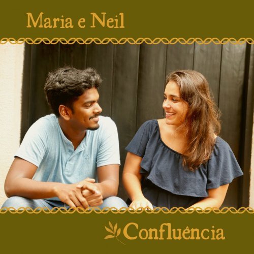 Maria e Neil – Confluncia (2020)