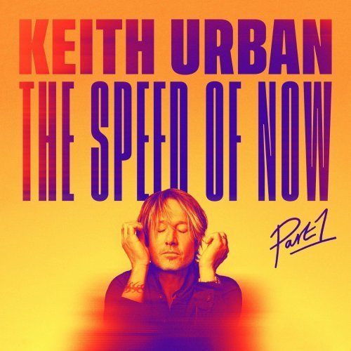 Keith Urban – THE SPEED OF NOW Part 1 (2020)