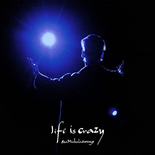 Sean Nicholas Savage – Life Is Crazy (2020)