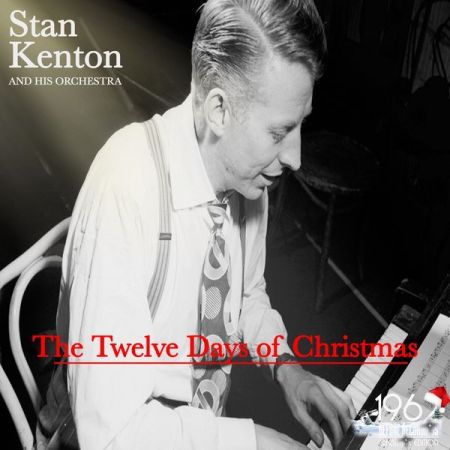 Stan Kenton And His Orchestra – The Twelve Days of Christmas (2020)