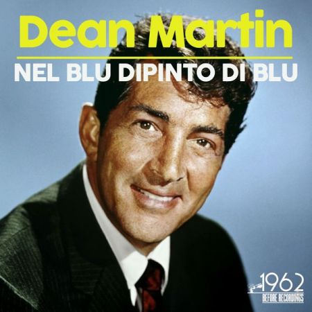 Dean Martin – Nel blu dipinto di blu (2020)
