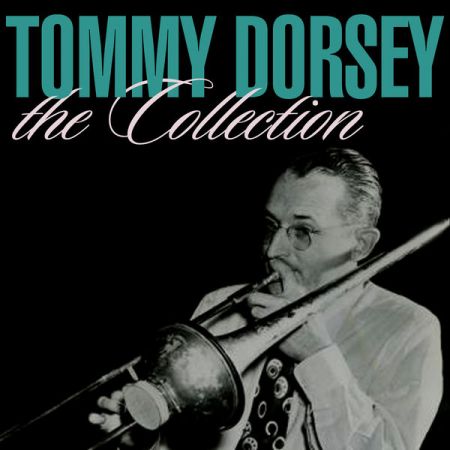 Tommy Dorsey – The Collection (2020)