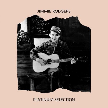 Jimmie Rodgers – Platinum Selection (2020)