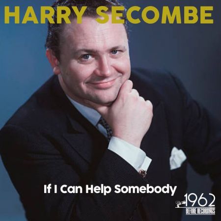 Harry Secombe – If I Can Help Somebody (2020)