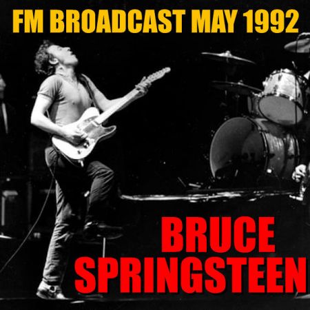 Bruce Springsteen – Bruce Springsteen FM Broadcast May 1992 (2020)