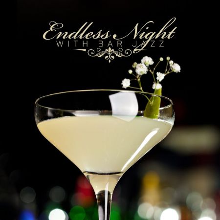 Jazz Night Music Paradise – Endless Night with Bar Jazz: Vibes of Smooth Jazz, Cocktails & Lounge (2020)