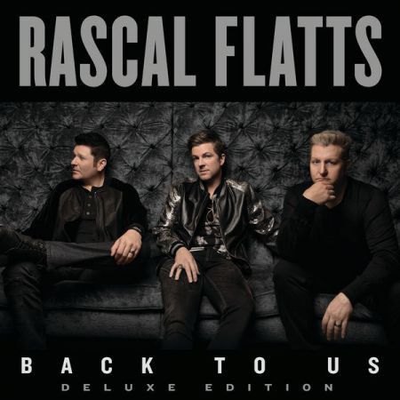 Rascal Flatts – Back To Us (Deluxe Version) (2017/020)