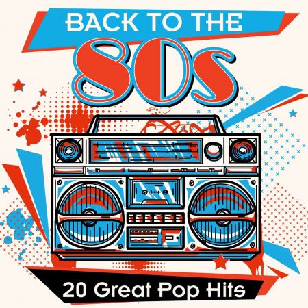 VA – Back to the 80s : 20 Great Pop Hits (2020)