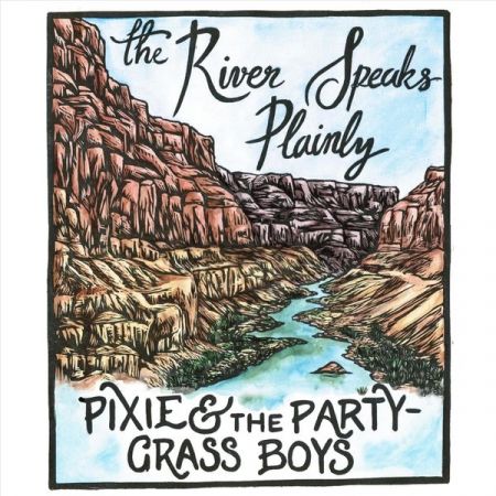 Pixie and the Partygrass Boys – The River Speaks Plainly (2020)