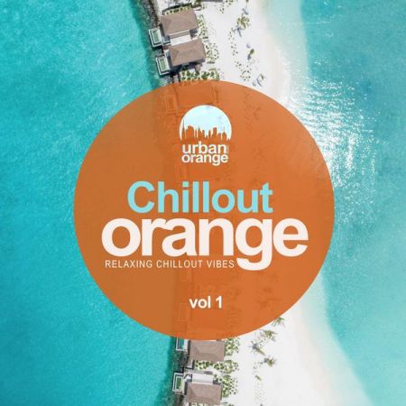 Various Artists – Chillout Orange Vol.1: Relaxing Chillout Vibes (2020)