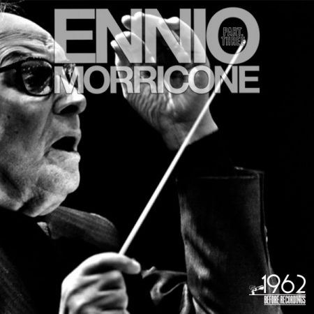 Ennio Morricone Orchestra – Ennio Part. Three (2020)