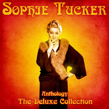 Sophie Tucker – Anthology: The Deluxe Collection (Remastered) (2020)