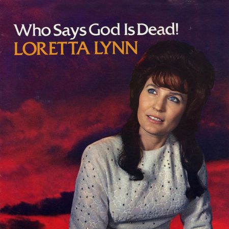 Loretta Lynn – Who Says God Is Dead (2020)