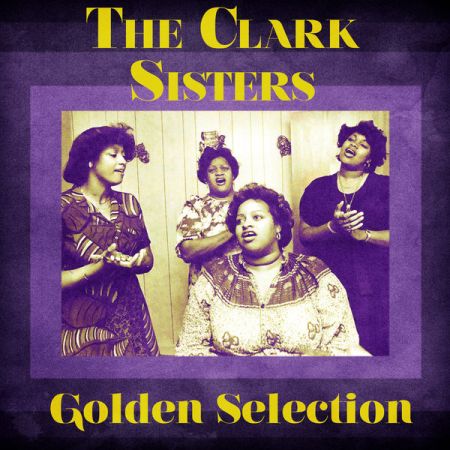 The Clark Sisters – Golden Selection (Remastered) (2020)