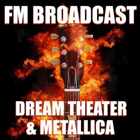 Dream Theater and Metallica – FM Broadcast Dream Theater Metallica (2020)