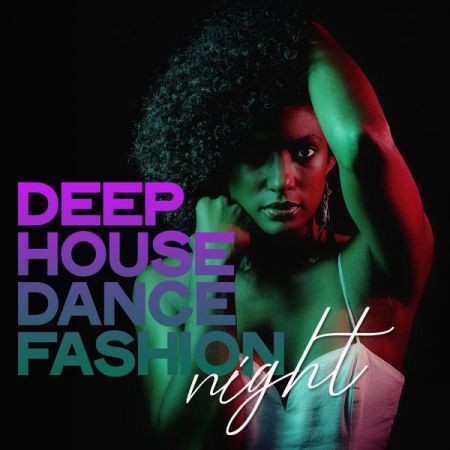 Various Artists – Deep House Dance Fashion Night (2020)