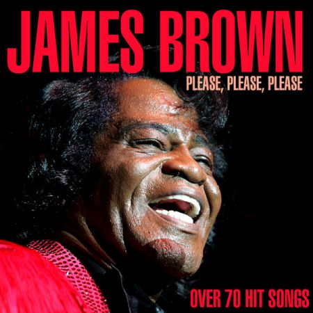 James Brown – Please, Please, Please – Over 70 Hit Songs (2020)