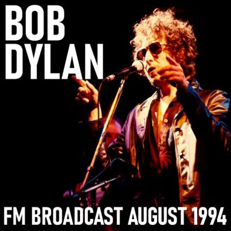 Bob Dylan – Bob Dylan FM Broadcast August 1994 (2020)
