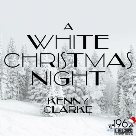 Kenny Clarke – A White Christmas Night (2020)