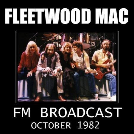 Fleetwood Mac – Fleetwood Mac FM Broadcast October 1982 (2020)