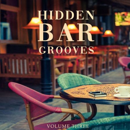 Various Artists – Hidden Bar Grooves, Vol. 3 (Beautiful Loungy Tracks For A Long Drinking Night) (2020)