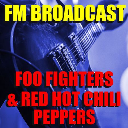 Foo Fighters – FM Broadcast Foo Fighters Red Hot Chili Peppers (2020)