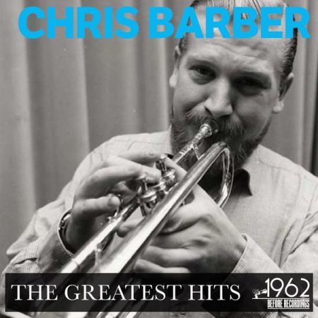 Chris Barber – The Greatest Hits (2020)