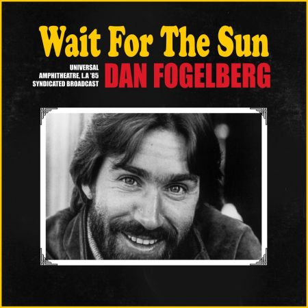 Dan Fogelberg – Wait For The Sun (2020)