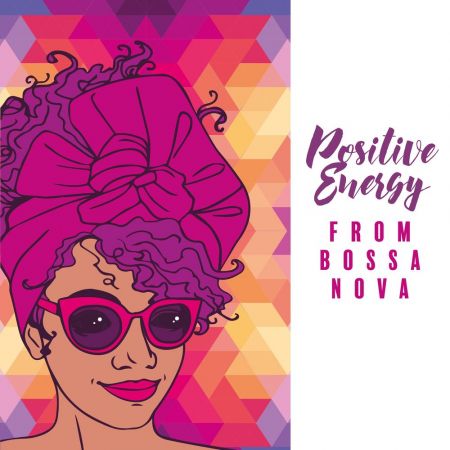 Good Mood Music Academy – Positive Energy from Bossa Nova (2020)