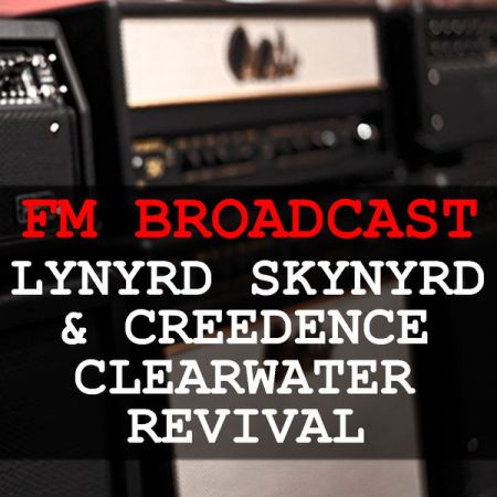 Lynyrd Skynyrd and Creedence Clearwater Revival – FM Broadcast Lynyrd Skynyrd & Creedence Clearwater Revival (2020)