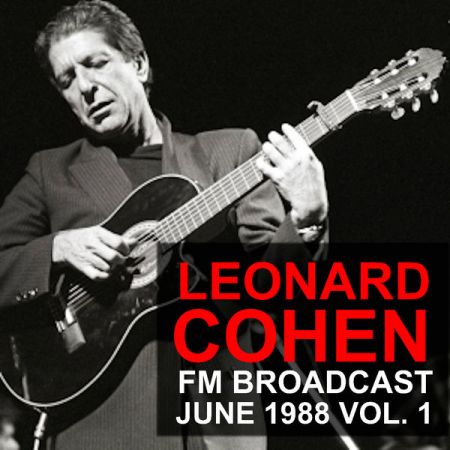 Leonard Cohen – Leonard Cohen FM Broadcast June 1988 vol. 1 (2020)