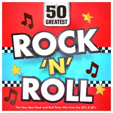 Various Artists – 50 Greatest Rock n Roll – The Very Best Rock and Roll Party Hits from 50’s 60’s (2020)