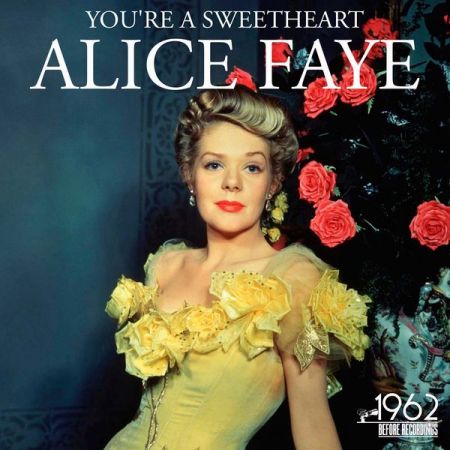 Alice Faye – You’re a Sweetheart (2020)