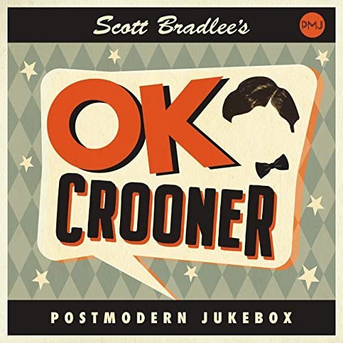 Scott Bradlee’s Postmodern Jukebox – OK Crooner (2020)