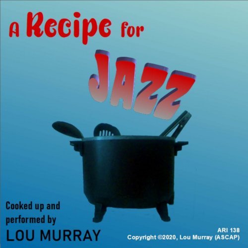 Lou Murray – A Recipe for Jazz (2020)