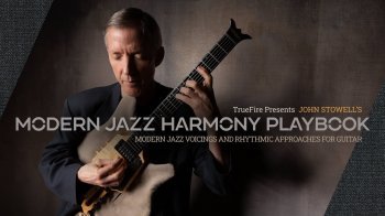 Truefire John Stowell Modern Jazz Harmony Playbook TUTORiAL screenshot