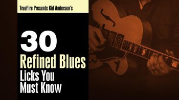 Truefire Kid Anderson 30 Refined Blues Licks TUTORiAL screenshot