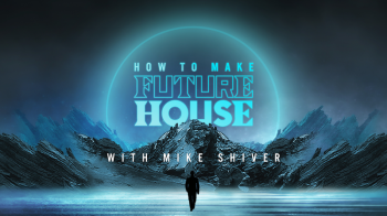 Sonic Academy How To Make Future House with Mike Shiver TUTORiAL-SYNTHiC4TE screenshot