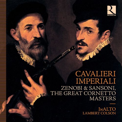 InAlto, Lambert Colson – Cavalieri Imperiali: Zenobi Sansoni, the Great Cornetto Masters (2020)
