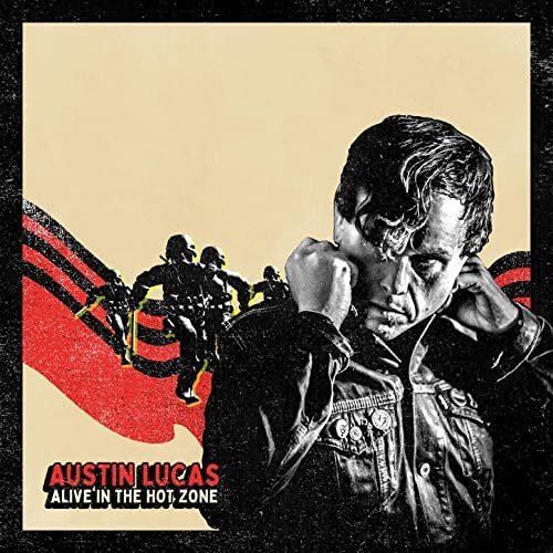 Austin Lucas – Alive in the Hot Zone (2020)