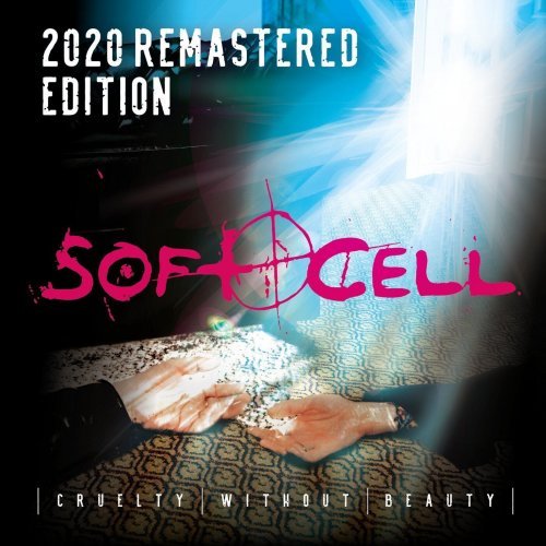 Soft Cell – Cruelty Without Beauty (Remastered Edition) (2020)