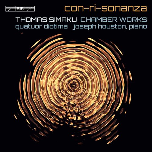 Joseph Houston, Quatuor Diotima – Con-ri-sonanza: Works by Thomas Simaku (2020)