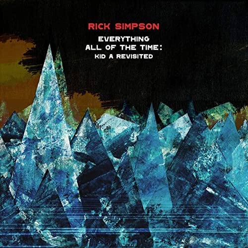 Rick Simpson – Everything All of the Time: Kid a Revisited (2020)