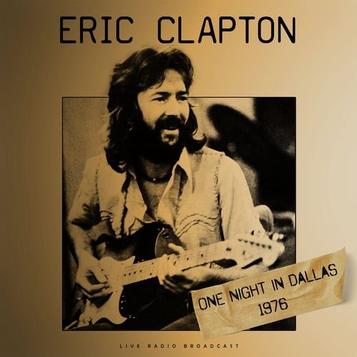 Eric Clapton – One Night in Dallas 1976 (2020)