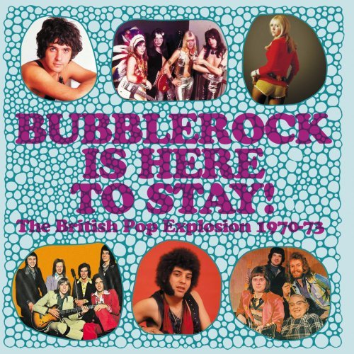 VA – Bubblerock Is Here To Stay! The British Pop Explosion 1970-73 (2020)
