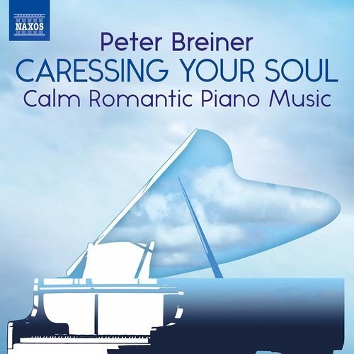 Peter Breiner – Peter Breiner: Caressing Your Soul Calm Romantic Piano Music (2020)
