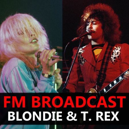 Blondie and T. Rex – FM Broadcast Blondie T. Rex (2020)